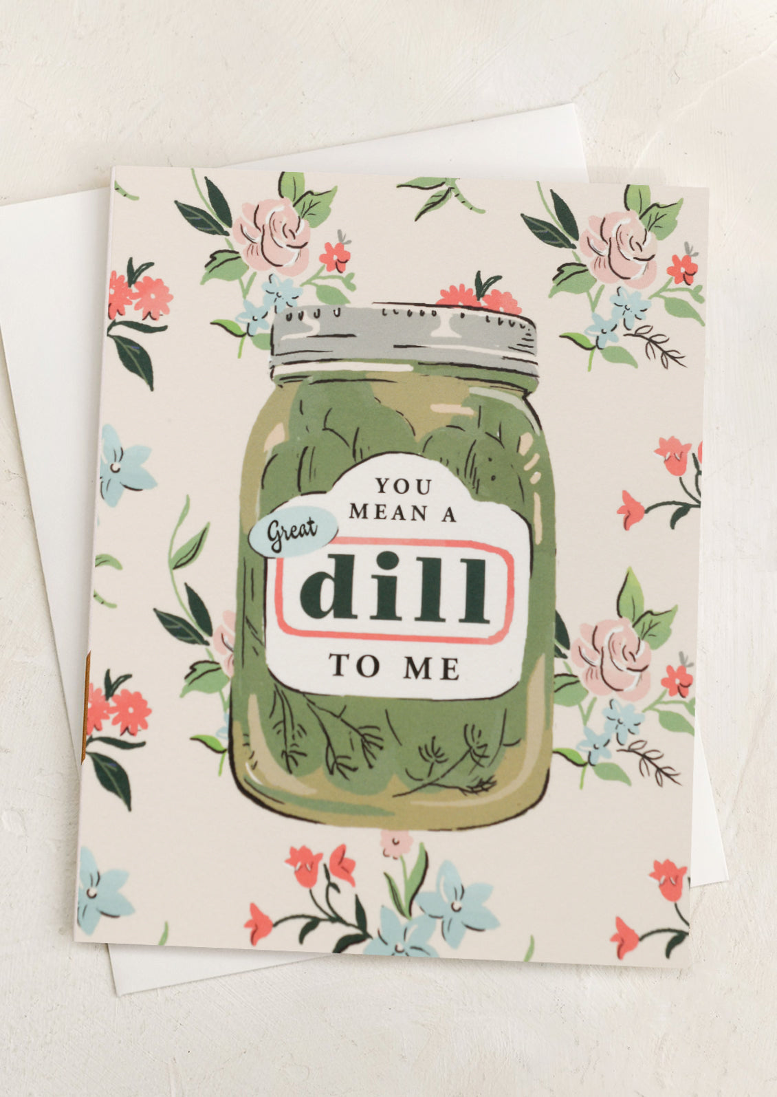 You Mean A Great Dill To Me Card