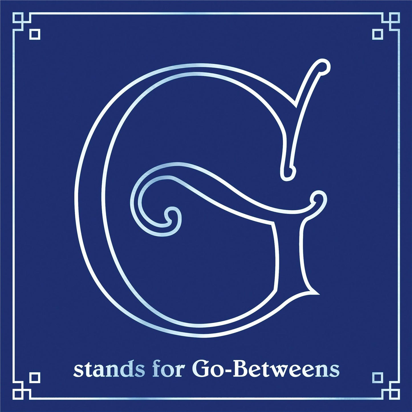 G Stands For Go-Betweens: Volume 3 2000-2006 (Deluxe Vinyl BoxSet)