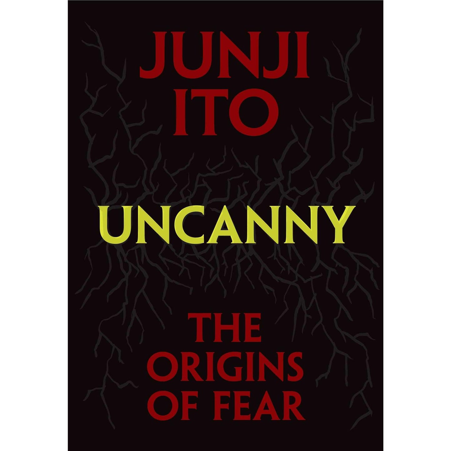 Junji Ito - Uncanny: The Origins of Fear