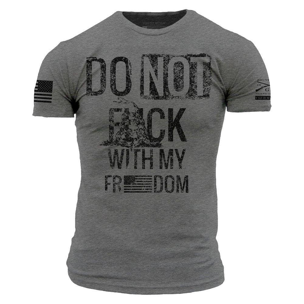 Do Not F*ck With My Freedom T-Shirt