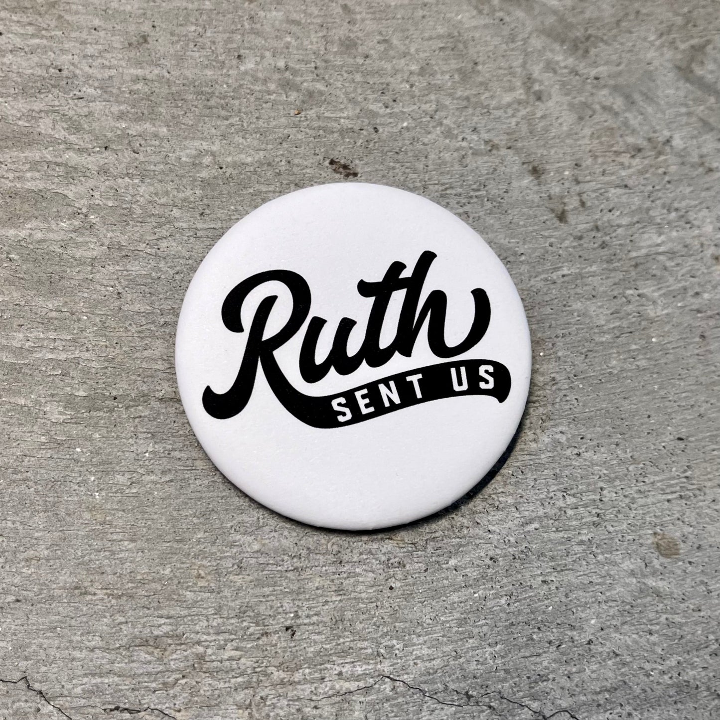 Ruth Sent Us Button