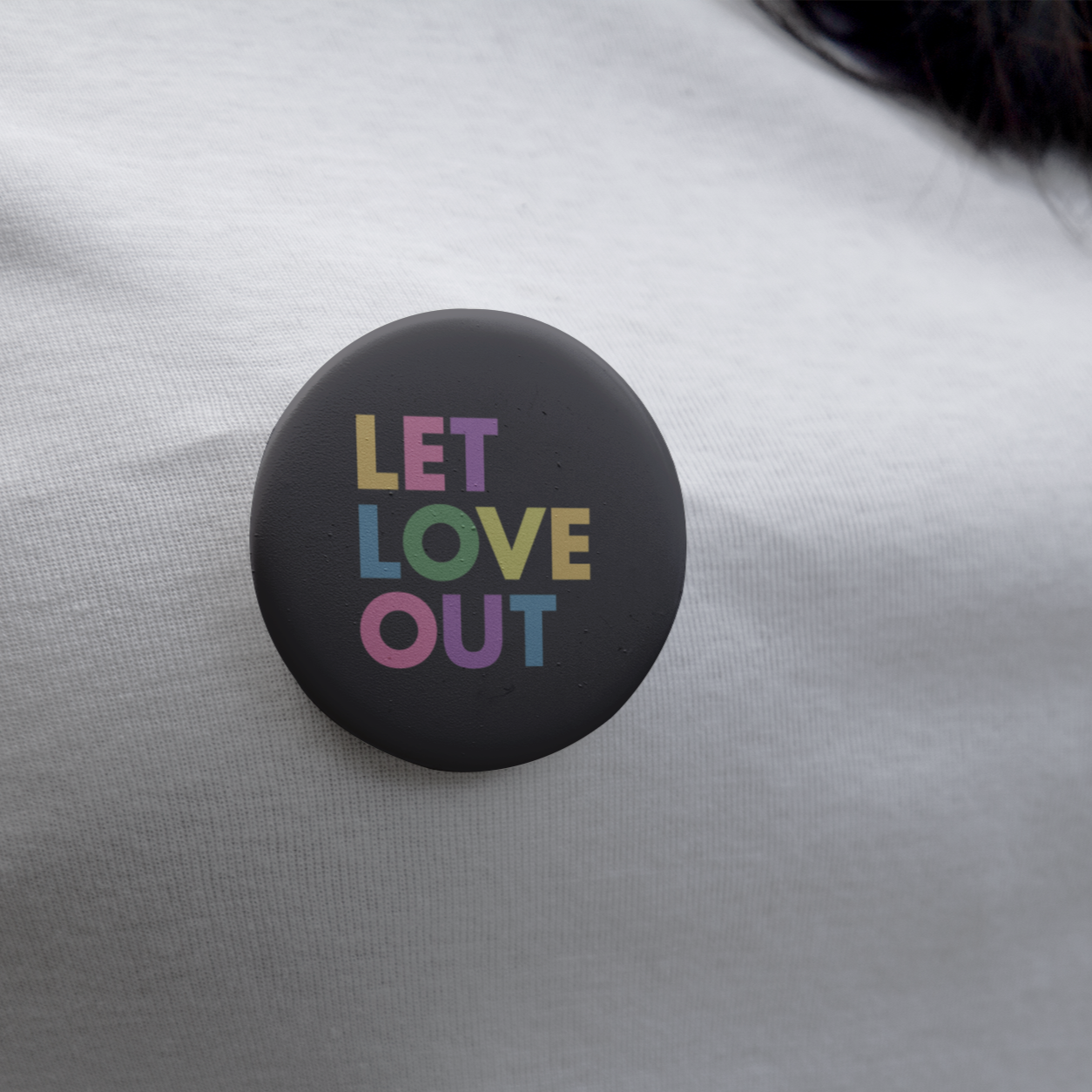 Let Love Out Button