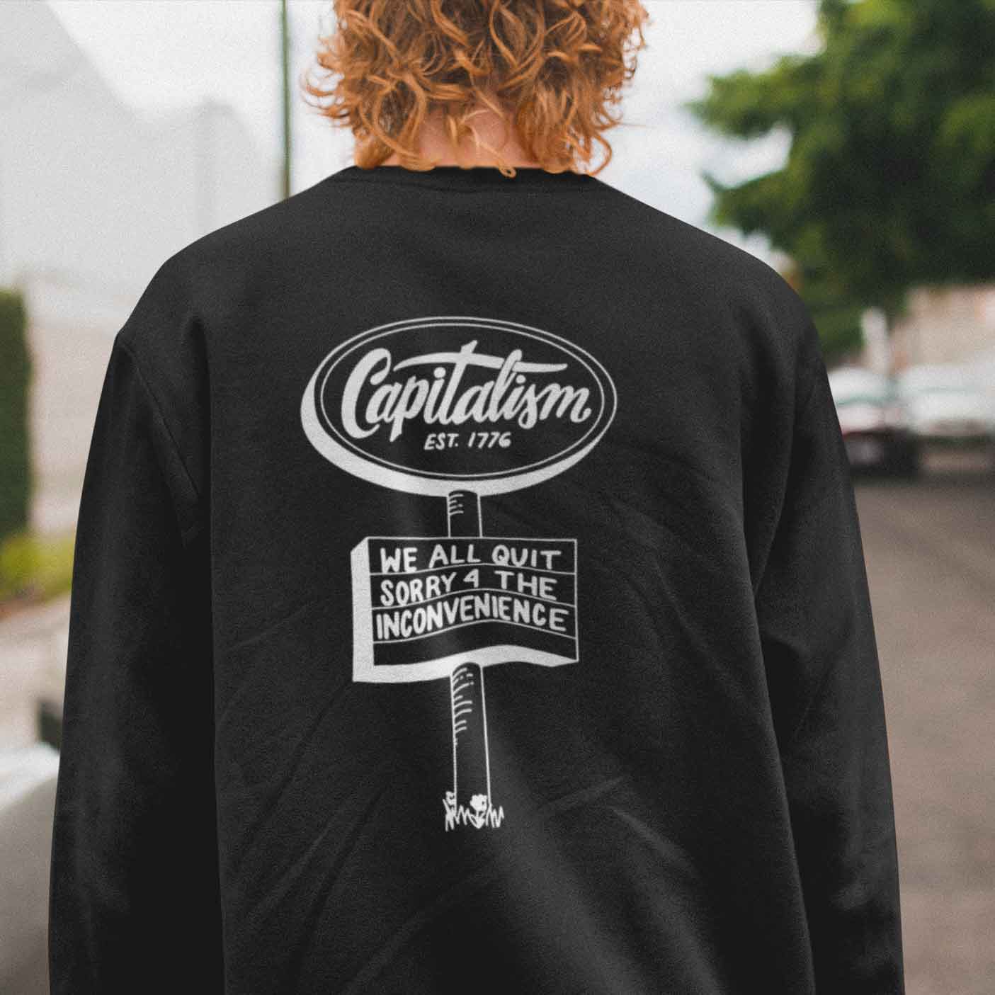 We All Quit Capitalism Crewneck Sweatshirt