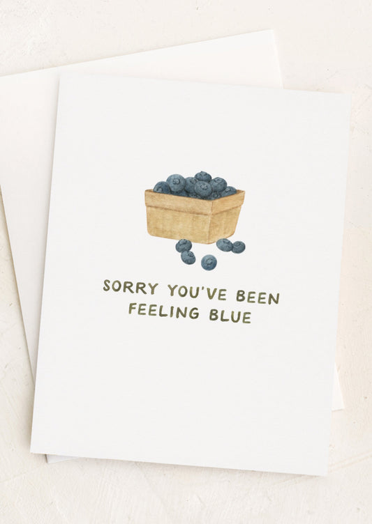 Sorry You've Been Feeling Blue Card