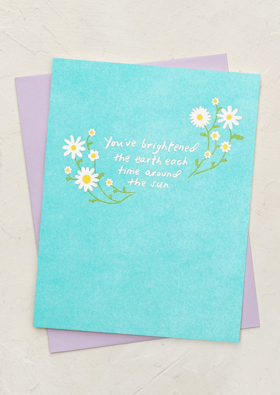 You Brighten The Earth Birthday Card