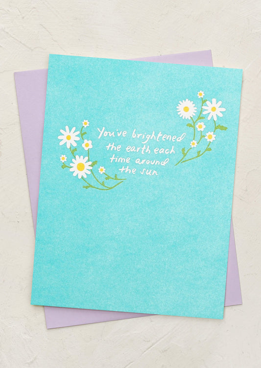 You Brighten The Earth Birthday Card