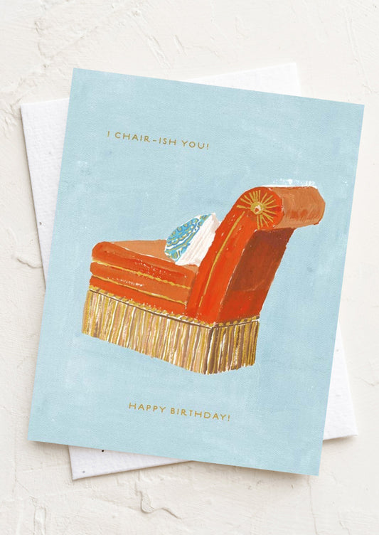 I Chair-ish You Birthday Card
