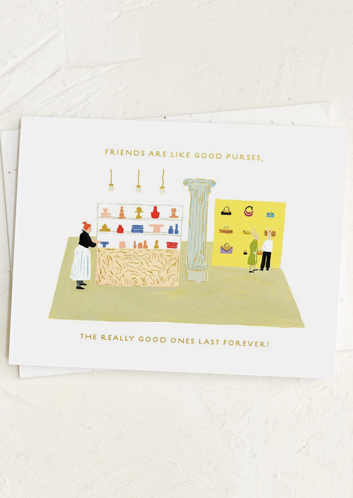 Friends Are Like Good Purses Card