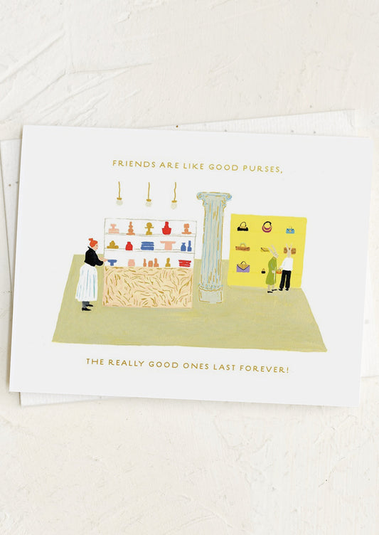 Friends Are Like Good Purses Card