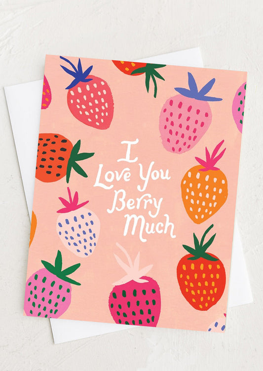 I Love You Berry Much Card