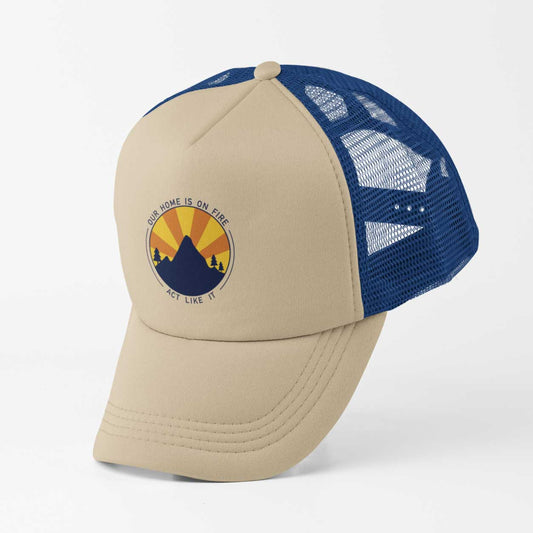 Our Home Is On Fire Trucker Cap