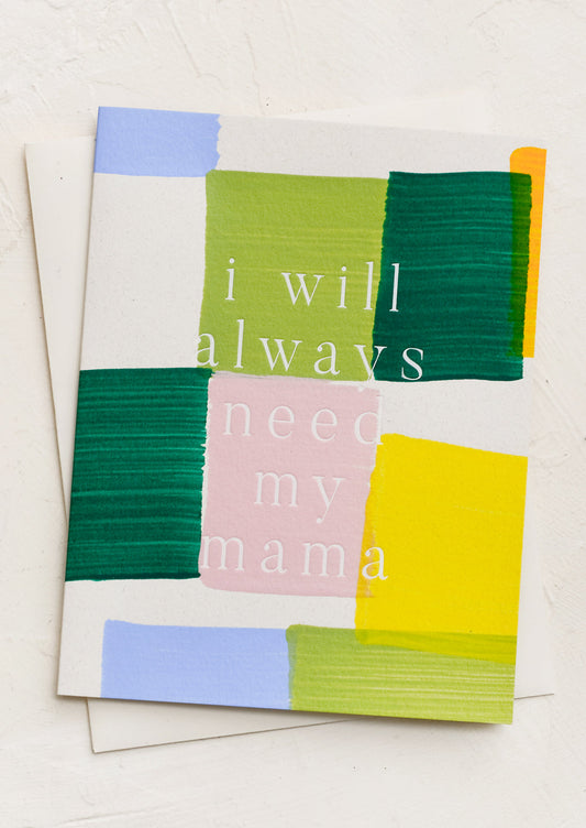 I Will Always Need My Mama Card