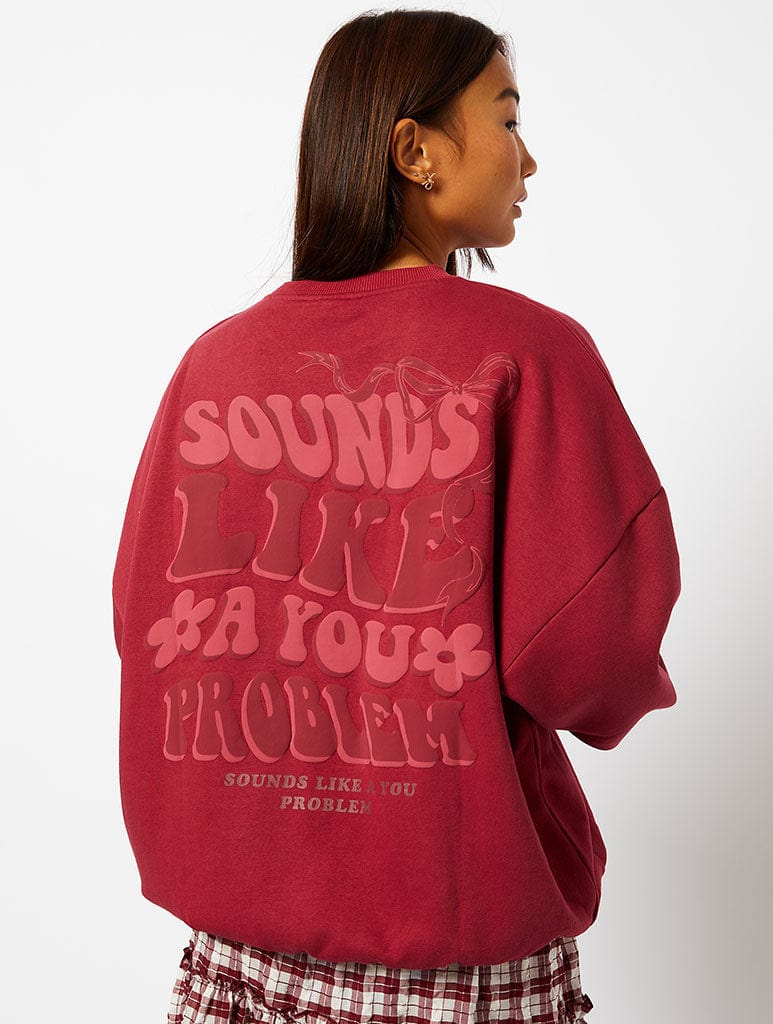 Sounds Like A You Problem Sweatshirt in Pink