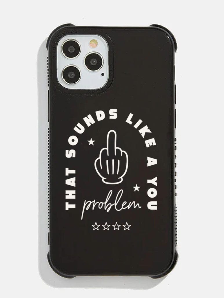 That Sounds Like a You Problem Shock iPhone Case