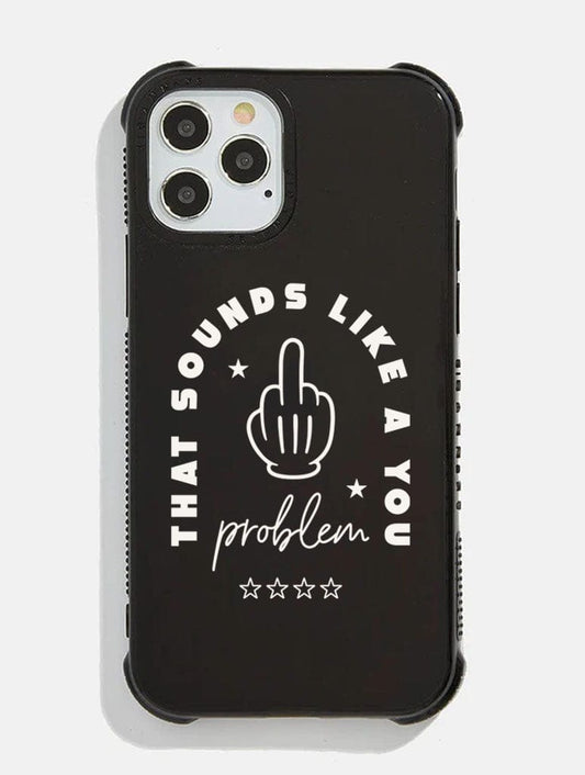 That Sounds Like a You Problem Shock iPhone Case