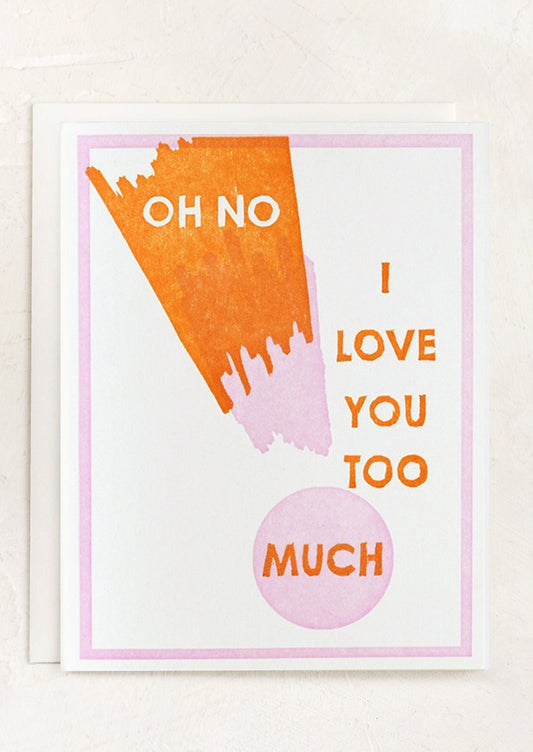 I Love You Too Much Card
