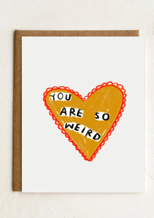 You Are So Weird Card