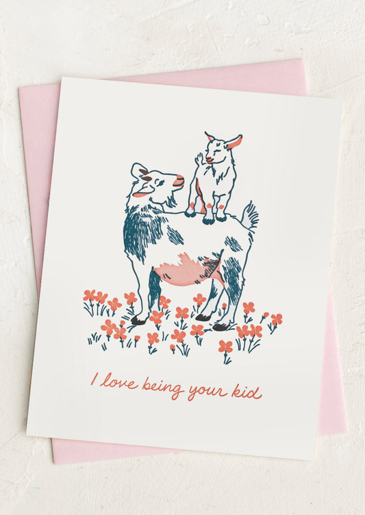 I Love Being Your Kid Card